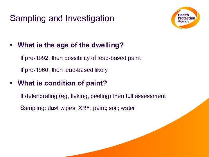 Sampling and Investigation • What is the age of the dwelling? If pre-1992, then