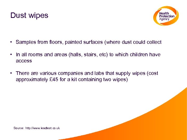 Dust wipes • Samples from floors, painted surfaces (where dust could collect • In