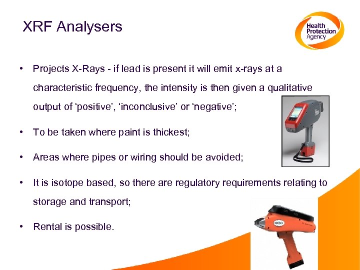 XRF Analysers • Projects X-Rays - if lead is present it will emit x-rays