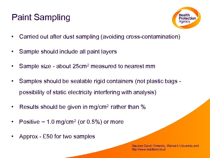 Paint Sampling • Carried out after dust sampling (avoiding cross-contamination) • Sample should include