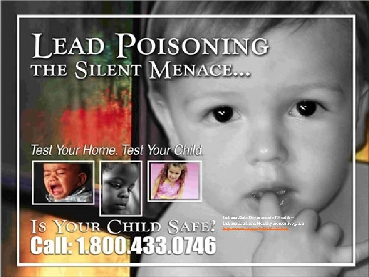 Indiana State Department of Health – Indiana Lead and Healthy Homes Program http: //www.