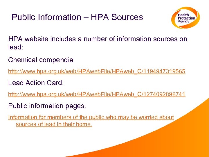Public Information – HPA Sources HPA website includes a number of information sources on
