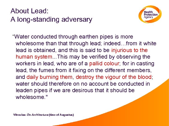 About Lead: A long-standing adversary “Water conducted through earthen pipes is more wholesome than