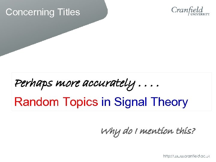 Concerning Titles Perhaps more accurately. . My Ph. D Thesis. . Random Topics in