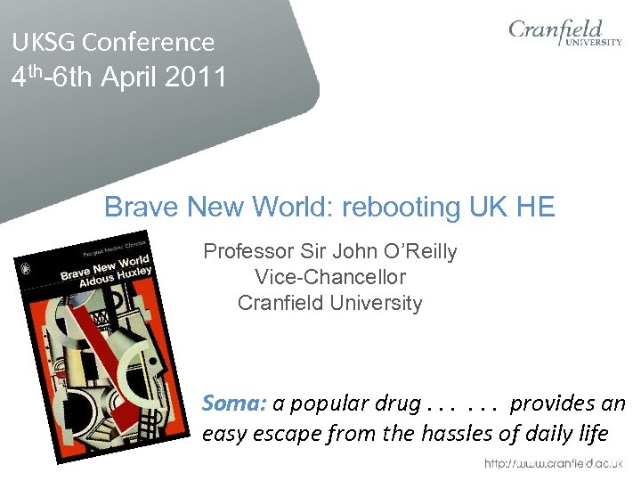 UKSG Conference 4 th-6 th April 2011 Brave New World: rebooting UK HE Professor