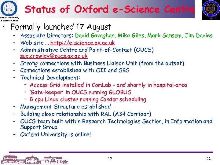 Status of Oxford e-Science Centre Oxford University e-Science Centre • Formally launched 17 August