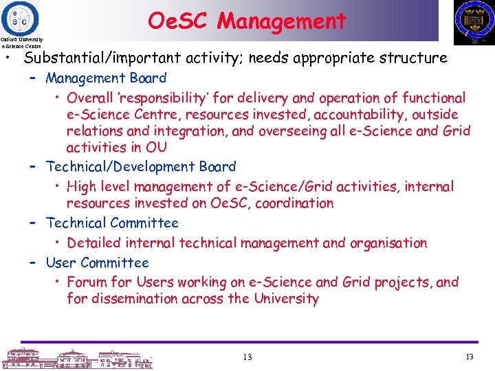 Oe. SC Management Oxford University e-Science Centre • Substantial/important activity; needs appropriate structure –