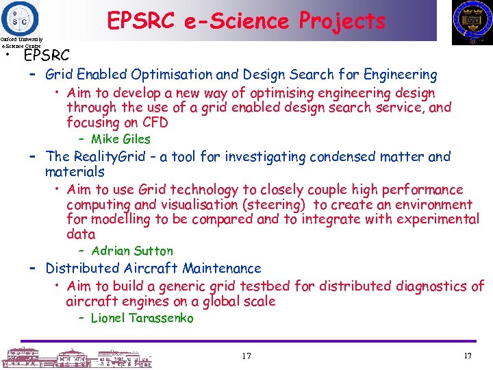 EPSRC e-Science Projects Oxford University e-Science Centre • EPSRC – Grid Enabled Optimisation and