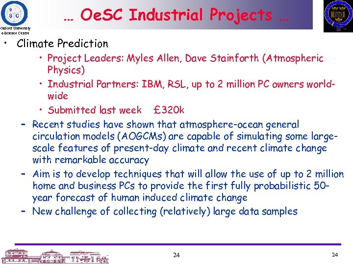 … Oe. SC Industrial Projects … Oxford University e-Science Centre • Climate Prediction •