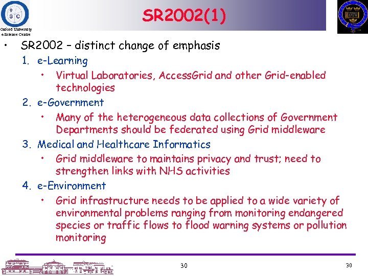 SR 2002(1) Oxford University e-Science Centre • SR 2002 – distinct change of emphasis