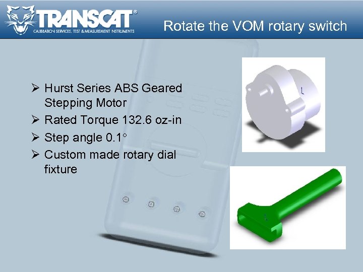 Rotate the VOM rotary switch Ø Hurst Series ABS Geared Stepping Motor Ø Rated
