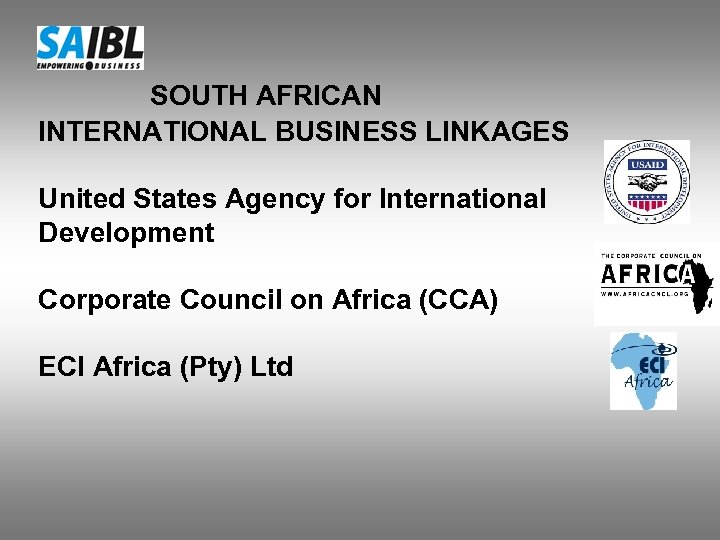 SOUTH AFRICAN INTERNATIONAL BUSINESS LINKAGES United States Agency for International Development Corporate Council on
