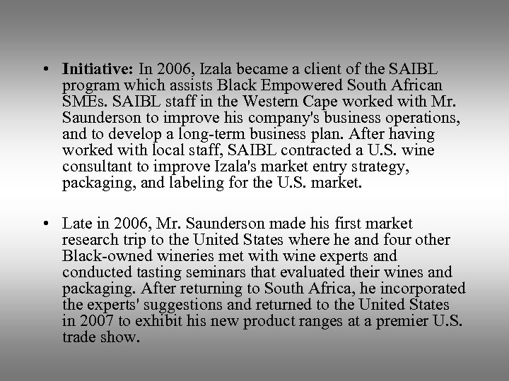  • Initiative: In 2006, Izala became a client of the SAIBL program which