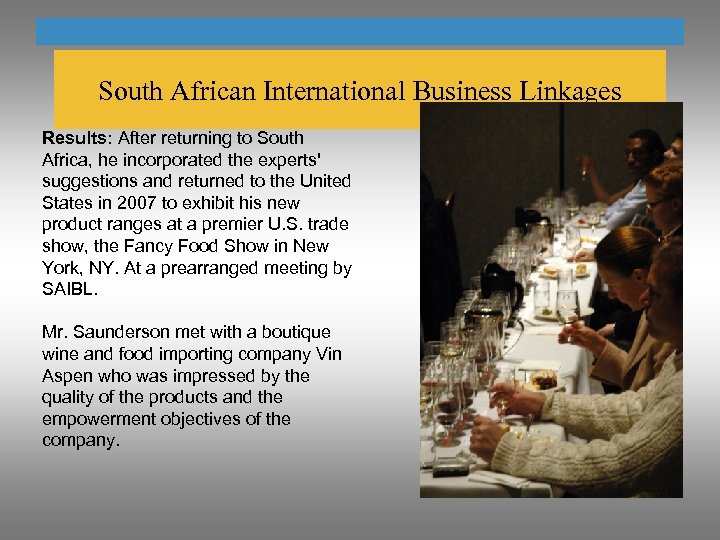 South African International Business Linkages Results: After returning to South Africa, he incorporated the