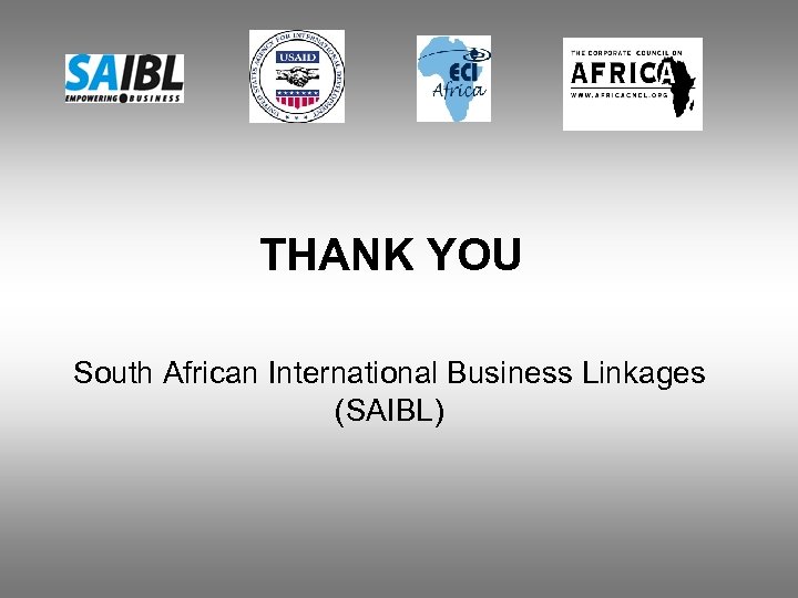 THANK YOU South African International Business Linkages (SAIBL) 