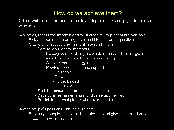 How do we achieve them? 3. To develop lab members into outstanding and increasingly