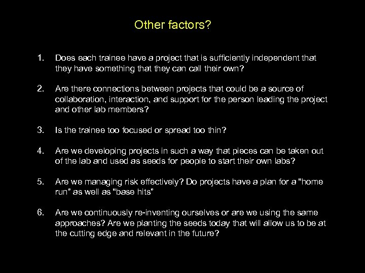 Other factors? 1. Does each trainee have a project that is sufficiently independent that