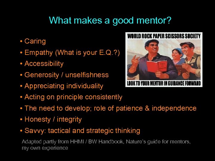 What makes a good mentor? • Caring • Empathy (What is your E. Q.