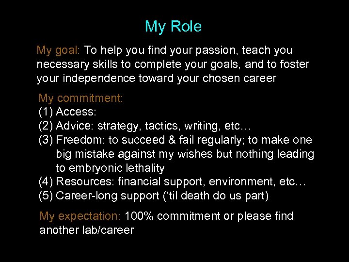 My Role My goal: To help you find your passion, teach you necessary skills