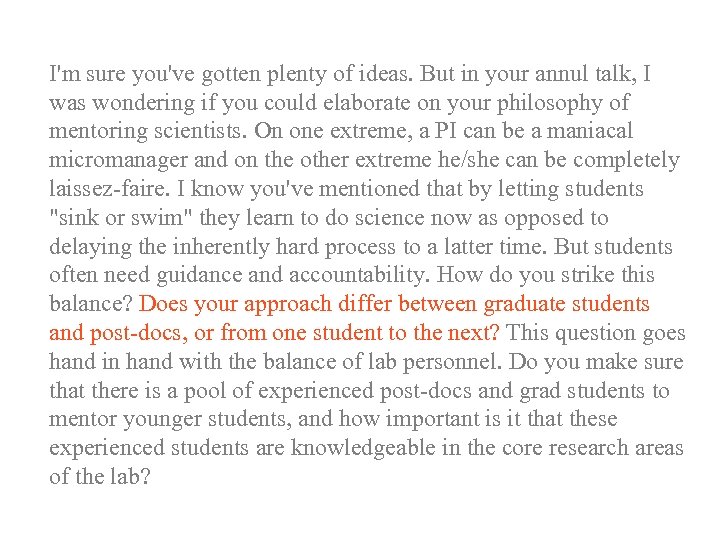 I'm sure you've gotten plenty of ideas. But in your annul talk, I was