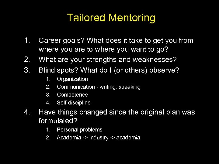 Tailored Mentoring 1. 2. 3. Career goals? What does it take to get you