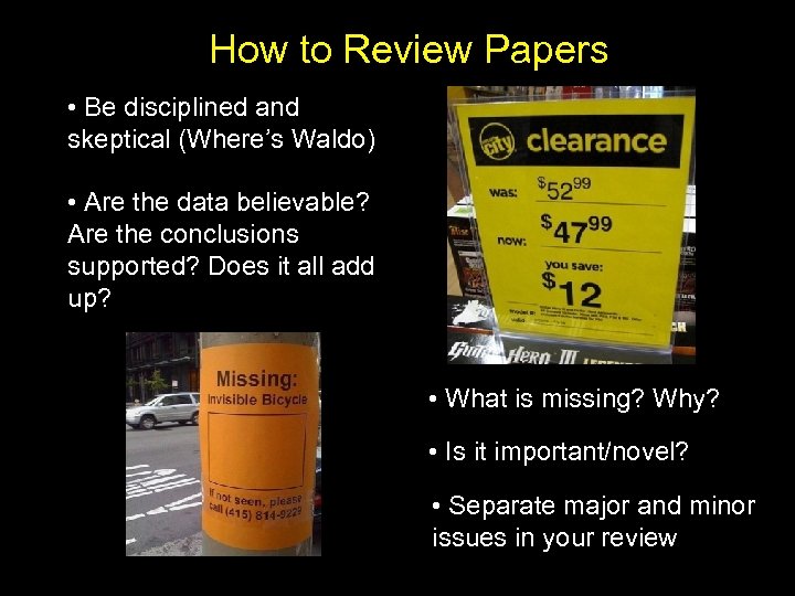 How to Review Papers • Be disciplined and skeptical (Where’s Waldo) • Are the