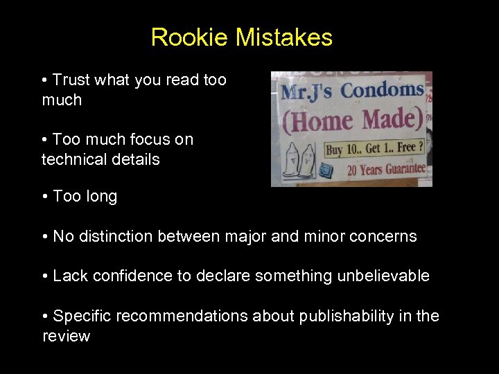 Rookie Mistakes • Trust what you read too much • Too much focus on