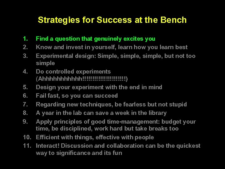Strategies for Success at the Bench 1. 2. 3. Find a question that genuinely