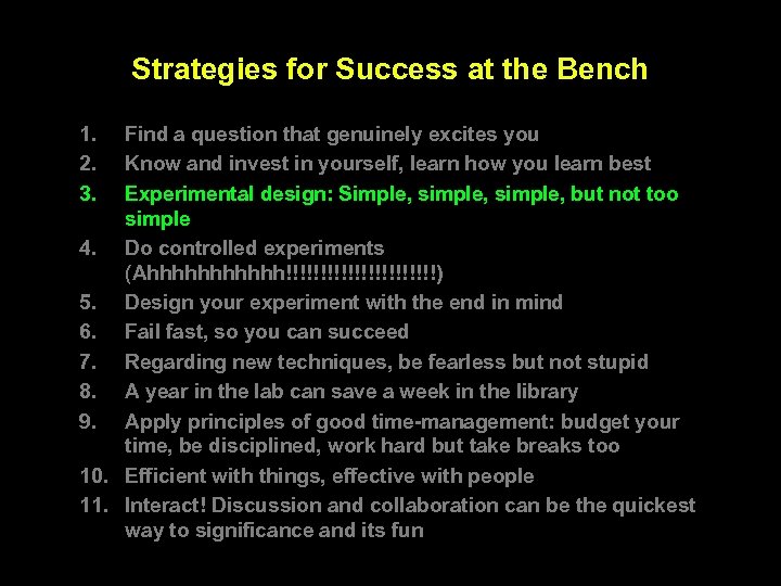 Strategies for Success at the Bench 1. 2. 3. Find a question that genuinely