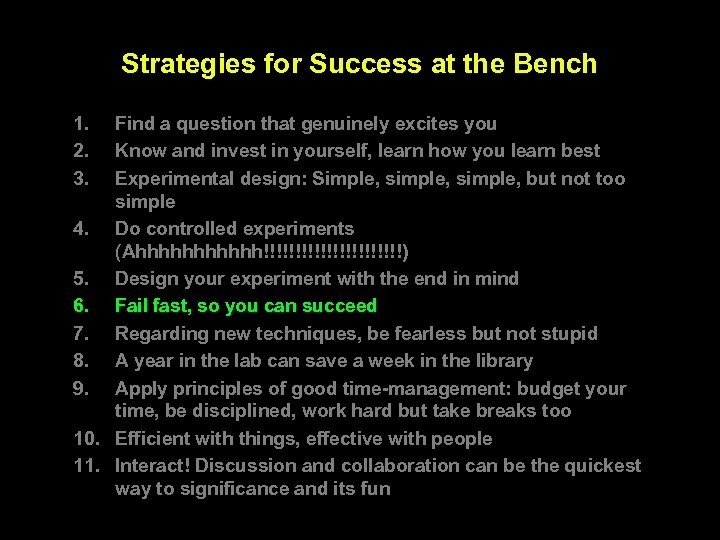 Strategies for Success at the Bench 1. 2. 3. Find a question that genuinely