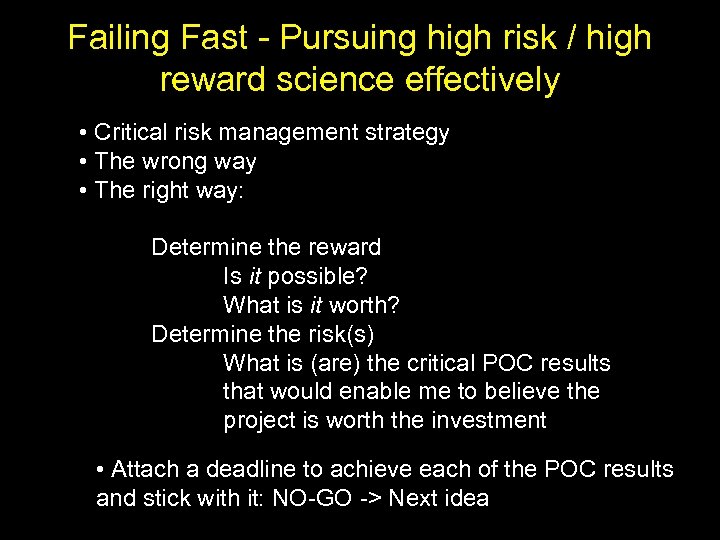 Failing Fast - Pursuing high risk / high reward science effectively • Critical risk
