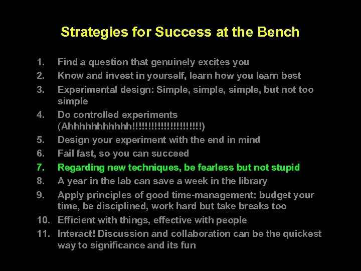 Strategies for Success at the Bench 1. 2. 3. Find a question that genuinely