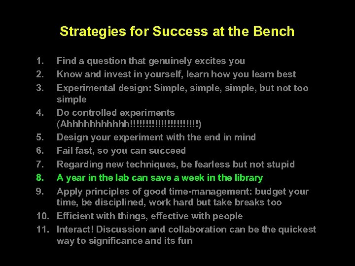 Strategies for Success at the Bench 1. 2. 3. Find a question that genuinely