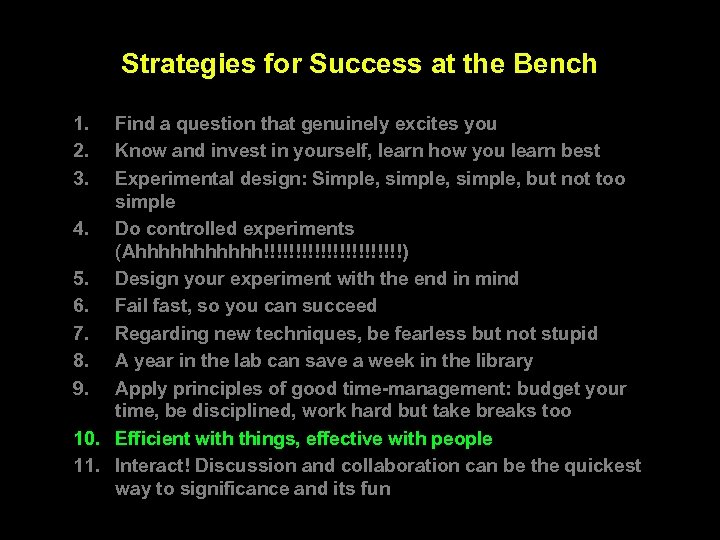 Strategies for Success at the Bench 1. 2. 3. Find a question that genuinely