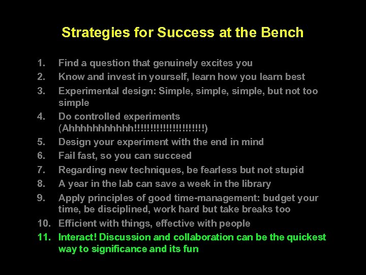 Strategies for Success at the Bench 1. 2. 3. Find a question that genuinely