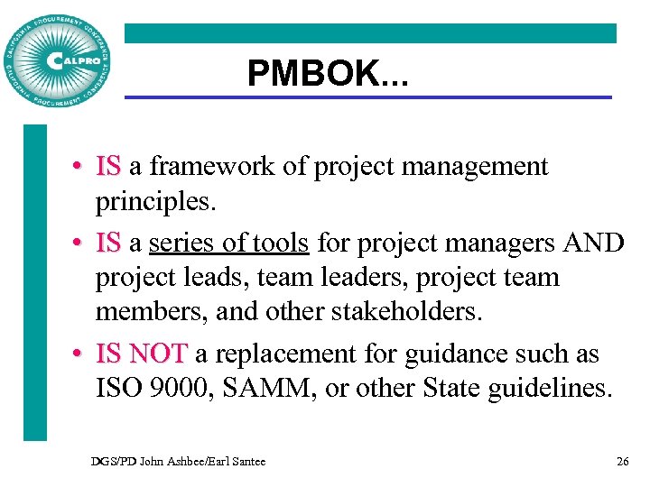 PMBOK. . . • IS a framework of project management principles. • IS a
