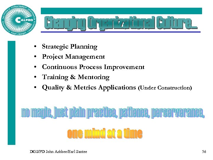 • • • Strategic Planning Project Management Continuous Process Improvement Training & Mentoring