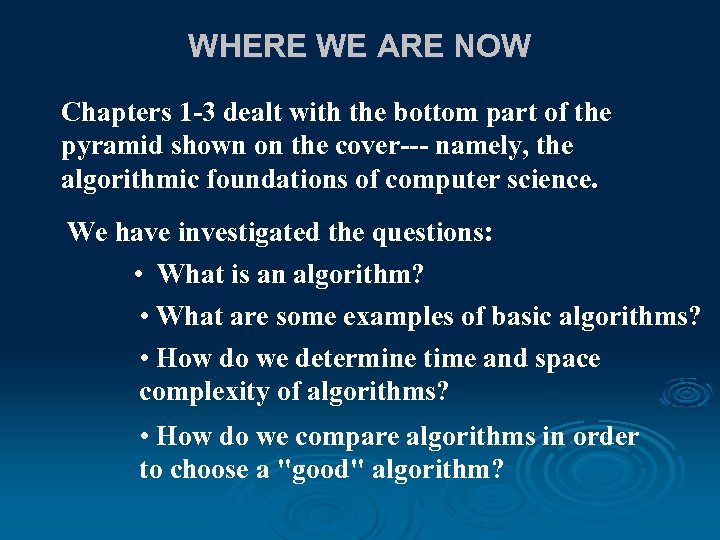 WHERE WE ARE NOW Chapters 1 -3 dealt with the bottom part of the