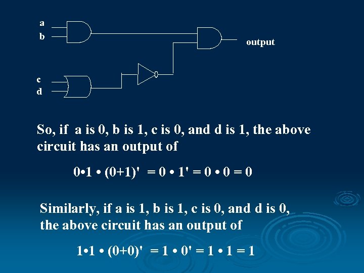 a b output c d So, if a is 0, b is 1, c