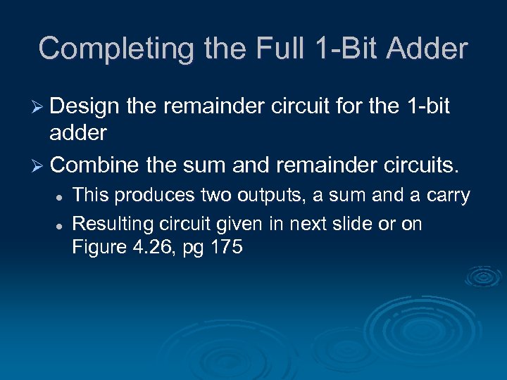 Completing the Full 1 -Bit Adder Ø Design the remainder circuit for the 1