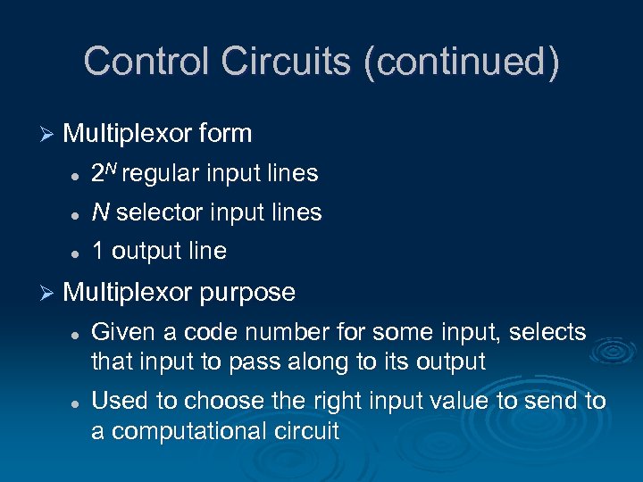 Control Circuits (continued) Ø Multiplexor form l 2 N regular input lines l N