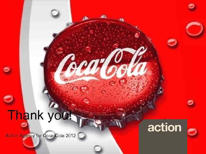 Thank you! Action Agency for Coca-Сola 2012 