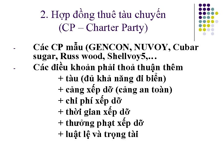 2. Hợp đồng thuê tàu chuyến (CP – Charter Party) - Các CP mẫu