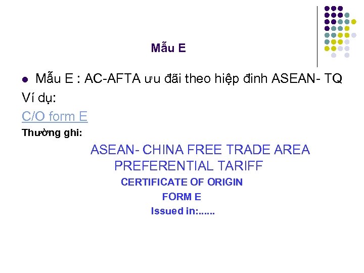 Mẫu E : AC AFTA ưu đãi theo hiệp đinh ASEAN TQ Ví dụ: