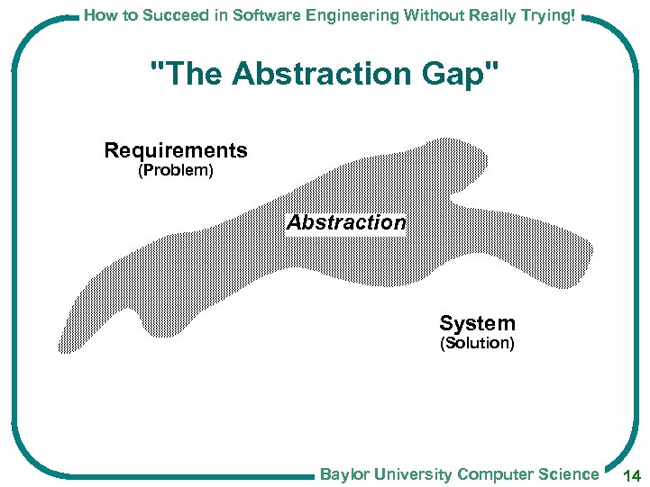 How to Succeed in Software Engineering Without Really Trying! 
