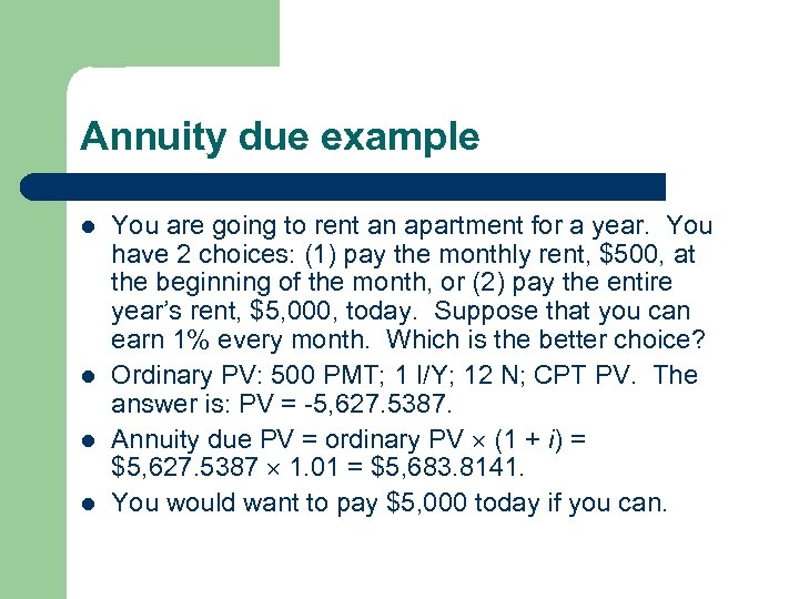 Annuity due example l l You are going to rent an apartment for a