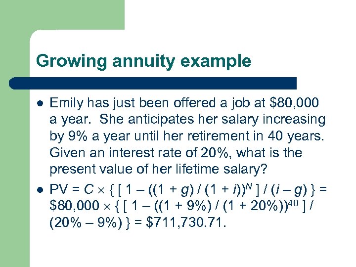 Growing annuity example l l Emily has just been offered a job at $80,