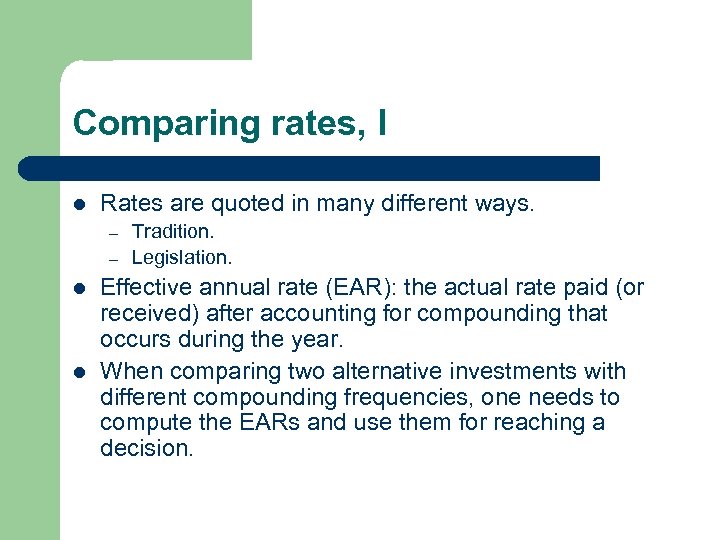 Comparing rates, I l Rates are quoted in many different ways. – – l
