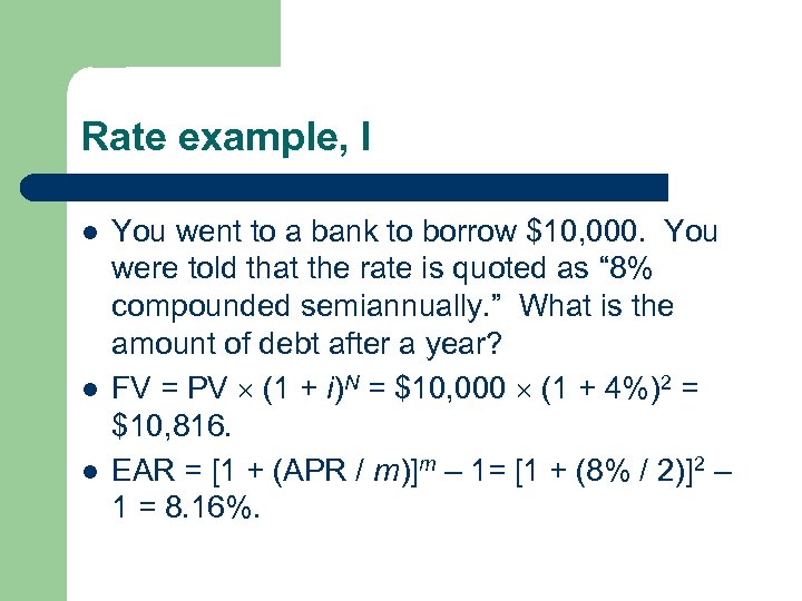 Rate example, I l l l You went to a bank to borrow $10,