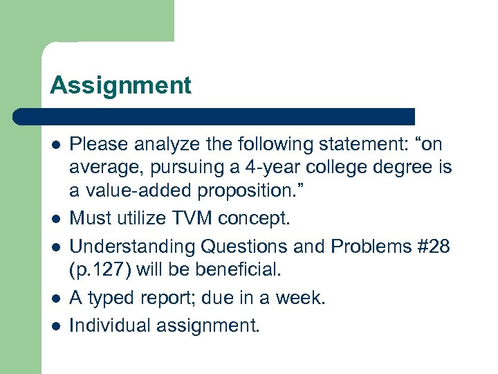 Assignment l l l Please analyze the following statement: “on average, pursuing a 4